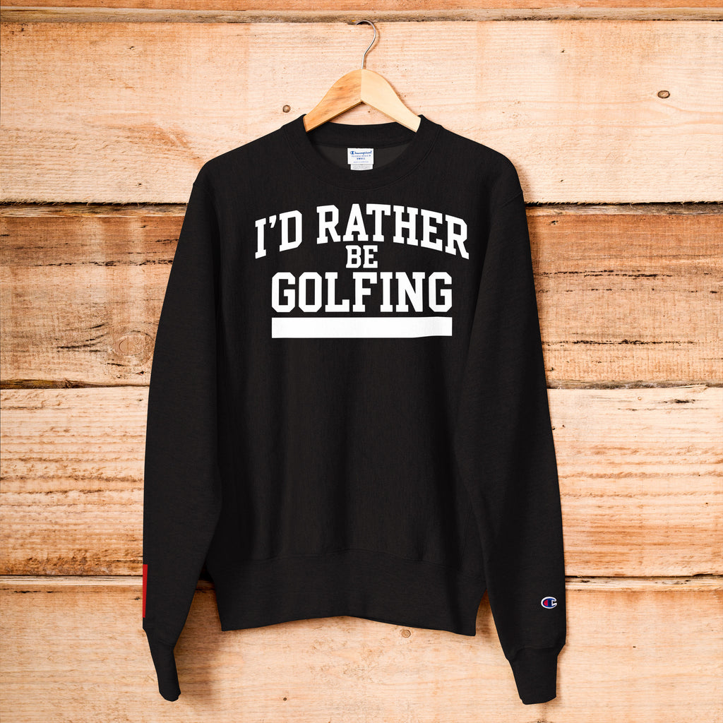 'I'D RATHER BE GOLFING' RED LABEL Champion Sweatshirt
