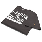 'I'D RATHER BE GOLFING' VARSITY + ICON + SMILEY GOLF on unisex t-shirts - Granite