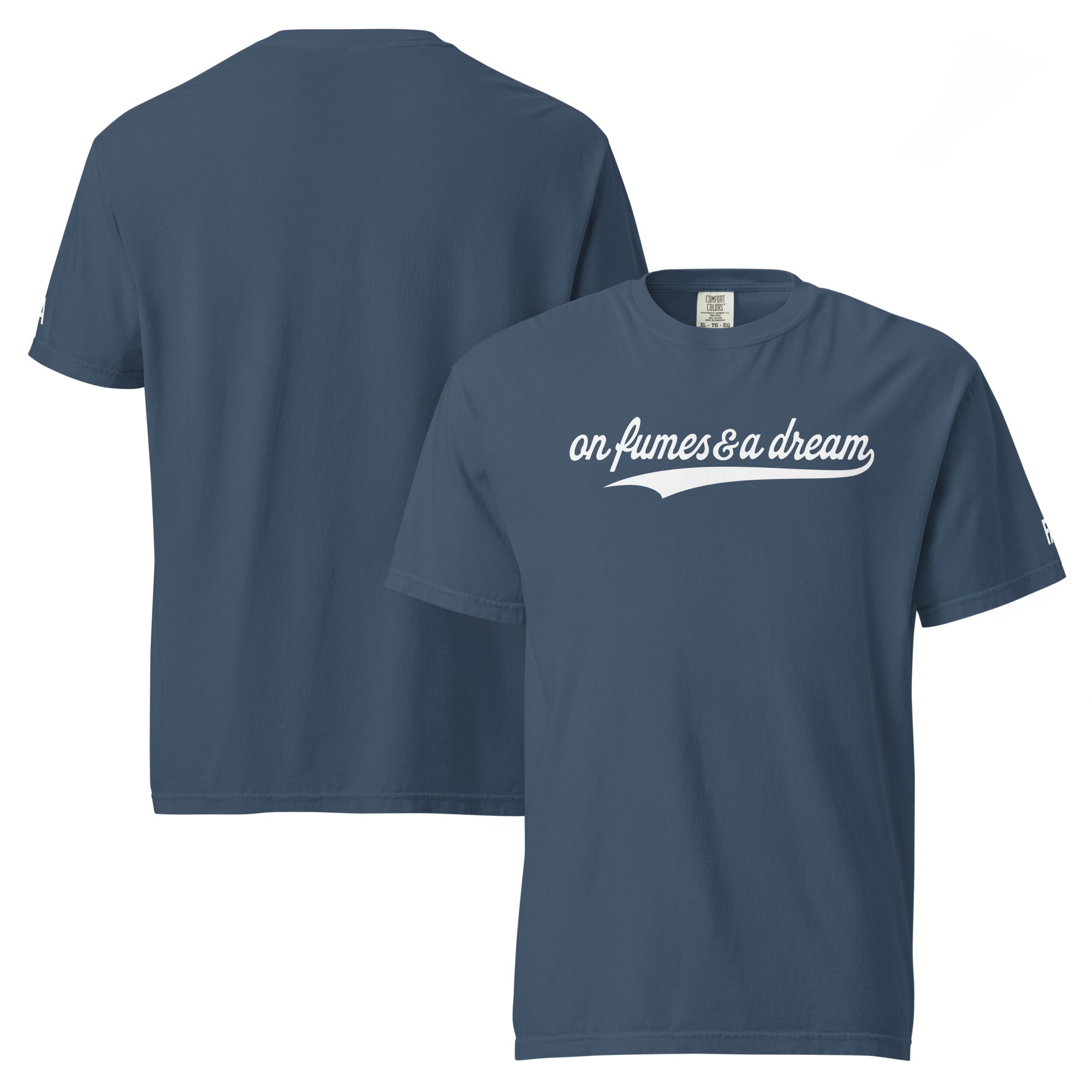 ON FUMES & A DREAM t-shirt