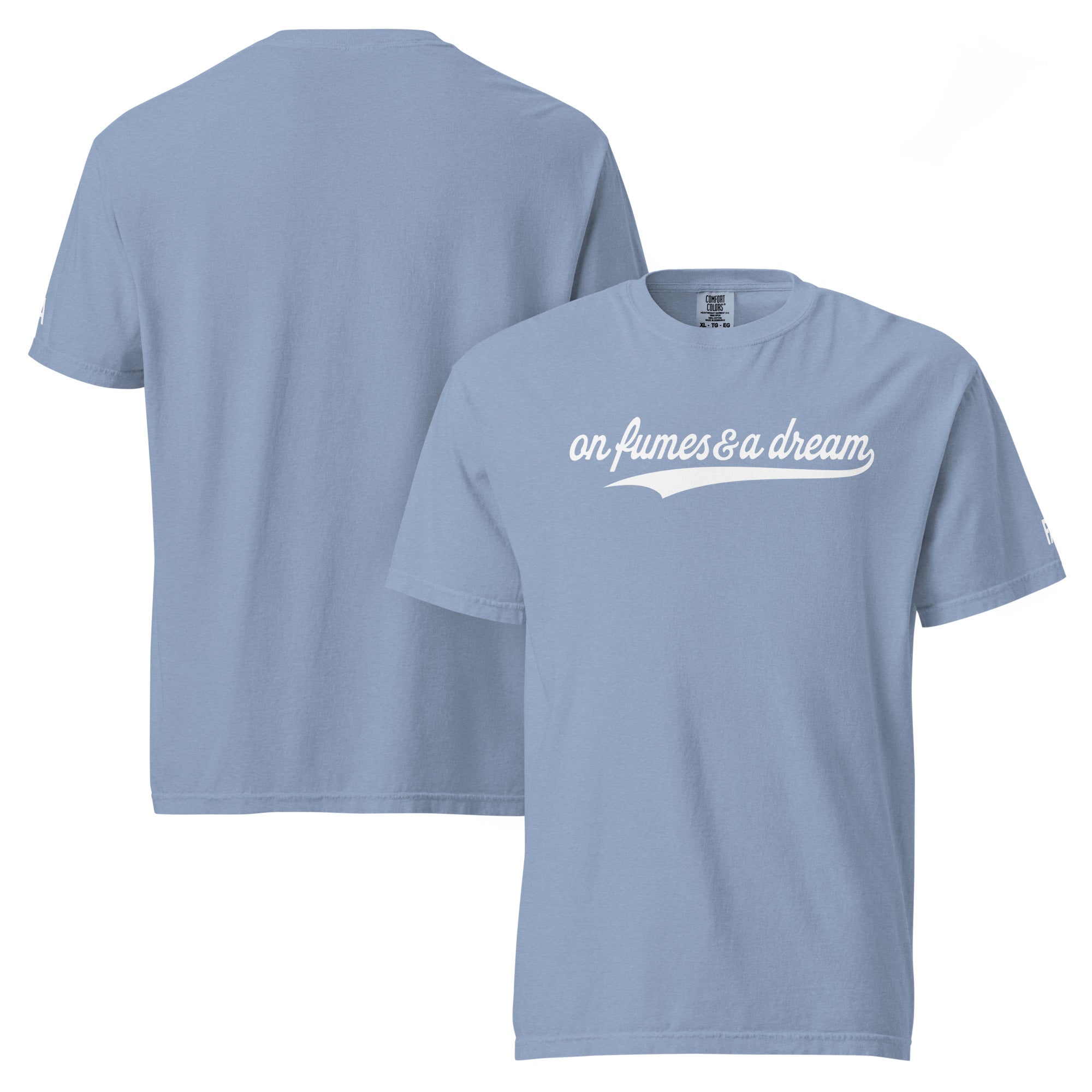 ON FUMES & A DREAM t-shirt